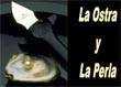 La Ostra y la Perla