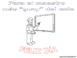 L&aacute;mina para Colorear D&iacute;a del Maestro. Colorea esta l&aacute;mina para el Maestro m�s "guay" del Cole.