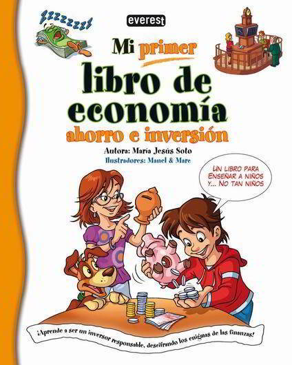 mi primer libro de economía ahorro e inversión everest