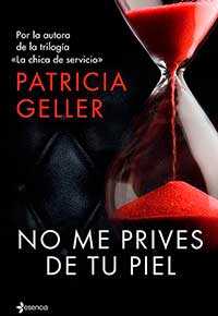 No me prives de tu piel de Patricia Geller