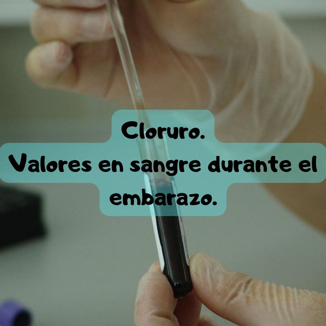 ¿Qué pasa si tengo el Cloruro alto o bajo? Cloruro durante el embarazo, análisis de sangre