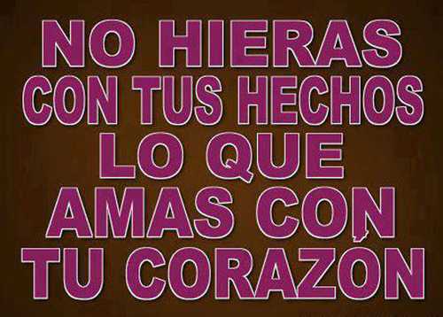 No hieras con tus hechos