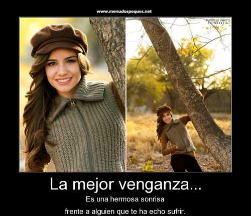 La mejor venganza es una sonrisa