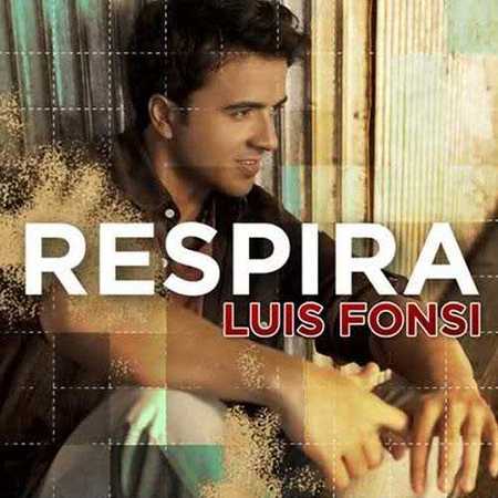 Letra y Vídeo de la canción Respira, de Luis Fonsi.