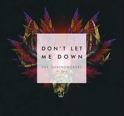 Don't let me down, de The Chainsmokers ft. Daya
