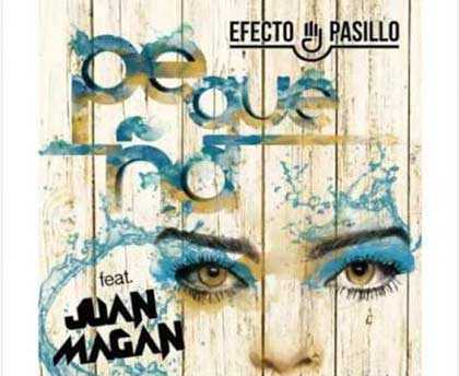 Pequeña de Efecto Pasillo feat. Juan Magan