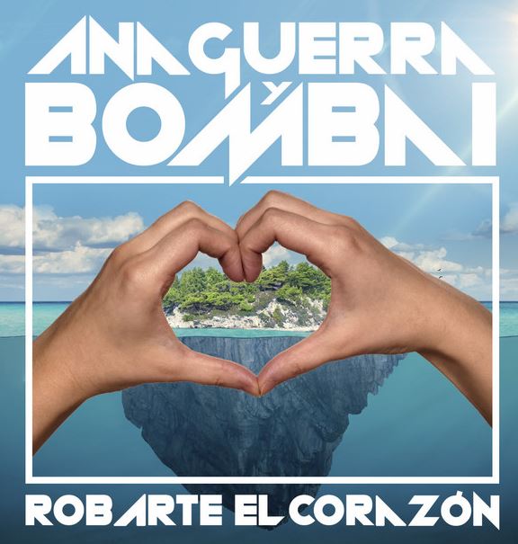 Robarte el Corazón, Bombai ft. Ana Guerra