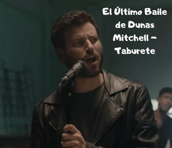 Letra y vídeo de la canción, El Último Baile de Dunas Mitchell de Taburete