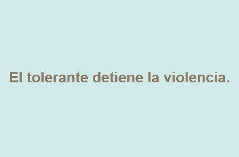 tolerante detiene violencia