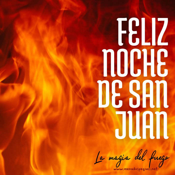 hoguera, la magia del fuego, Feliz noche de San Juan, Mensajes para enviar la noche de san juan