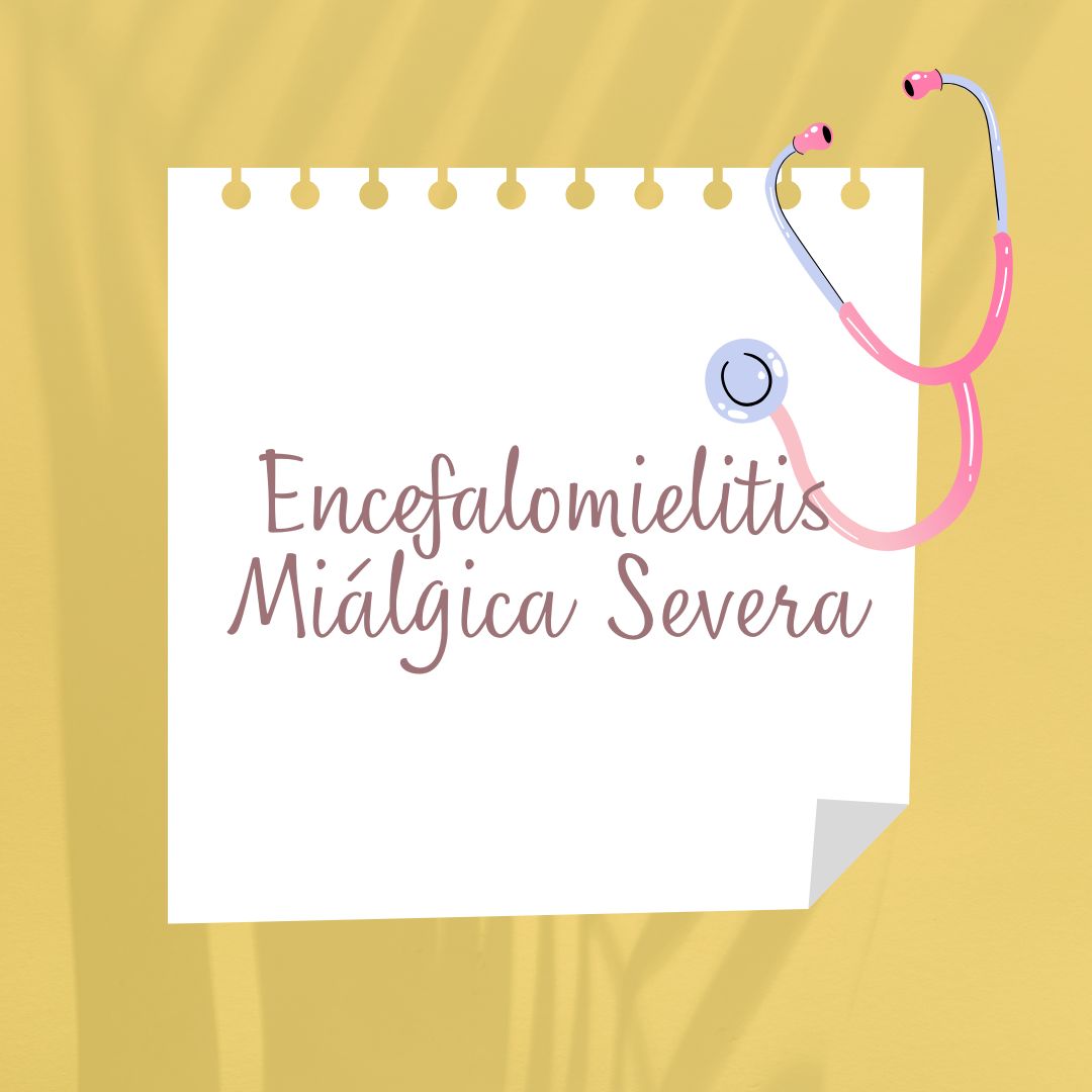Encefalomielitis Miálgica Severa EMS, Síntomas, Diagnóstico y Tratamiento
