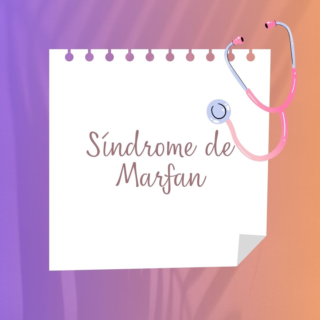 Síndrome de Marfan, Síntomas, Diagnóstico y Tratamiento