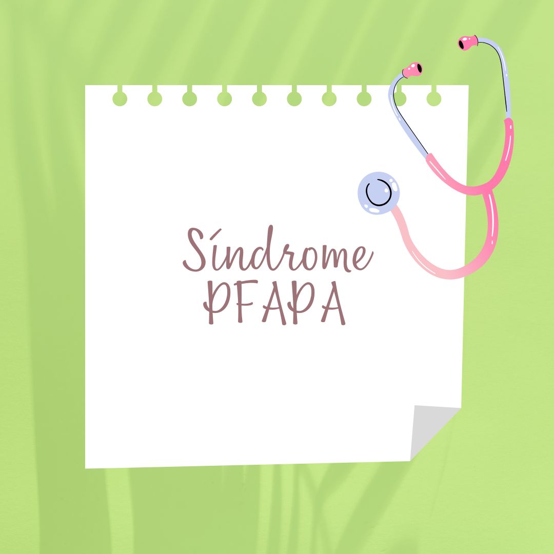 Síndrome PFAPA, Síntomas, Diagnóstico y Tratamiento