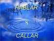Hablar y Callar