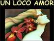 Un Amor Loco