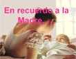 En Recuerdo a la Madre