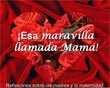Esa maravilla llamada Mamá