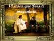 10 cosas que Dios te preguntará