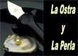 La Ostra y La Perla