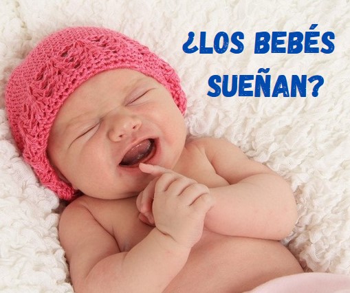 ¿Cómo es el sueño de los bebés y qué es lo que sueñan?